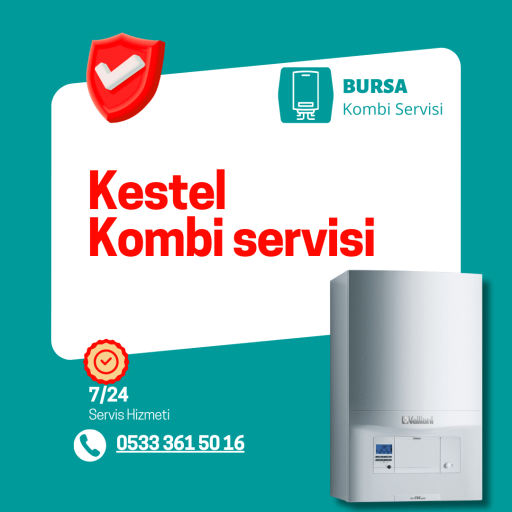 Kestel kombi servisi