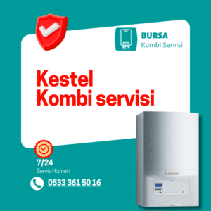Kestel kombi servisi