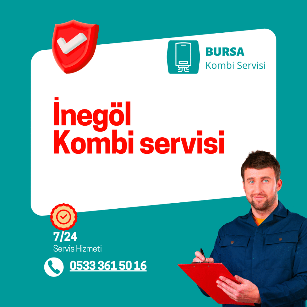İnegöl kombi servisi